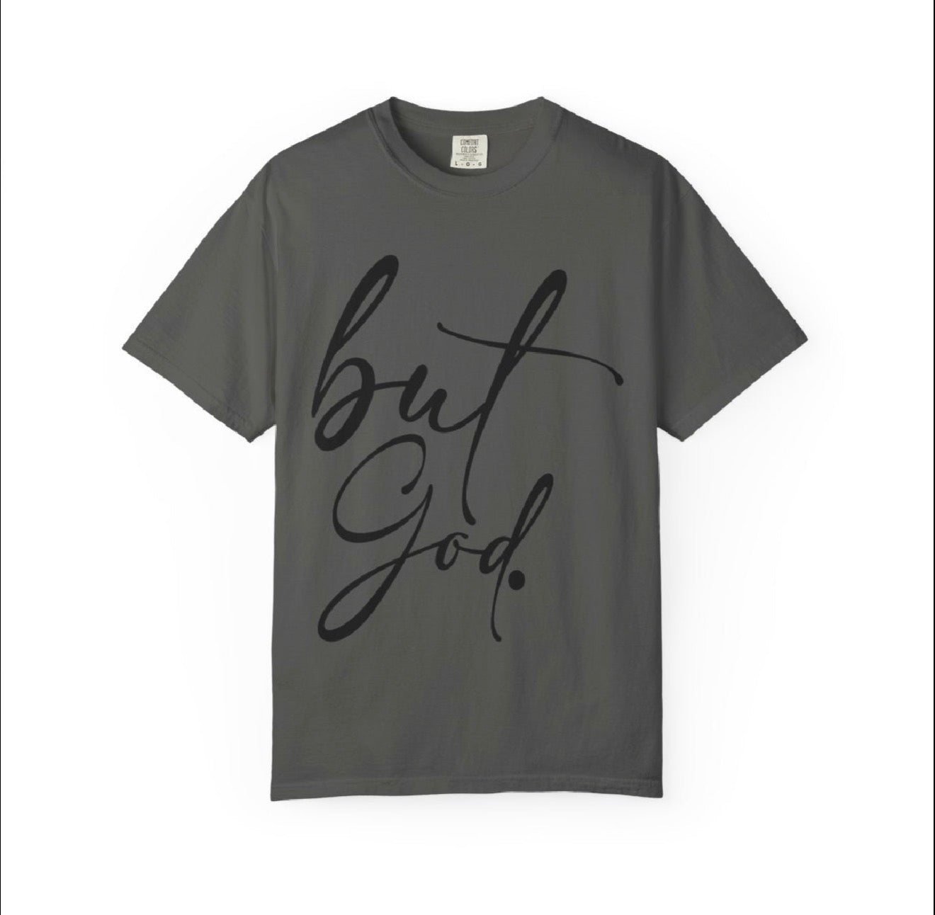 But God. T-Shirt • Comfort Colors - Riot Co.