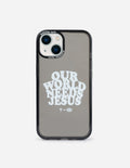Our World Needs Jesus Phone Case - Riot Co.