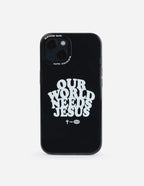 Our World Needs Jesus Phone Case - Riot Co.