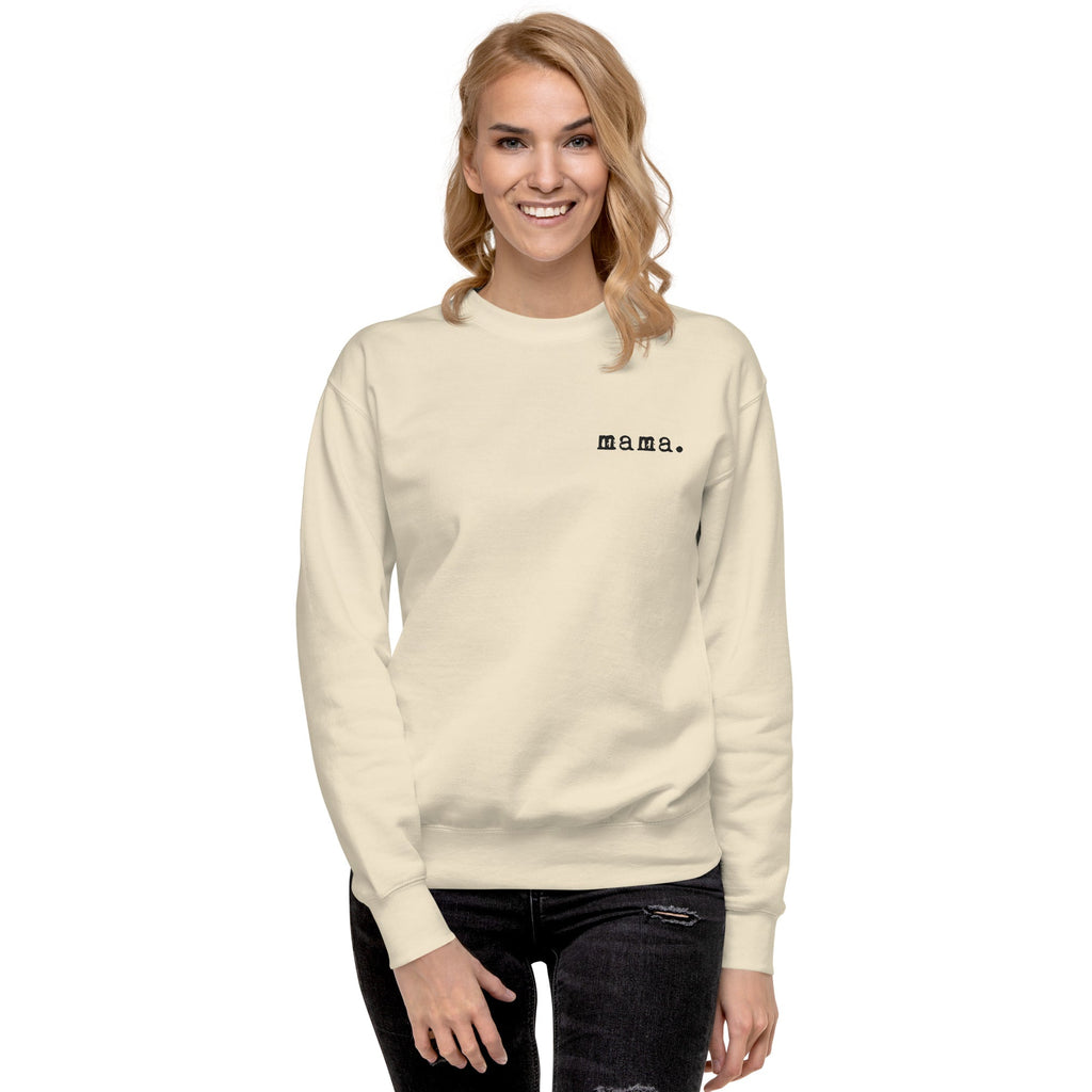Mama. Embroidered |  Premium Adult Sweatshirt - Riot Co.