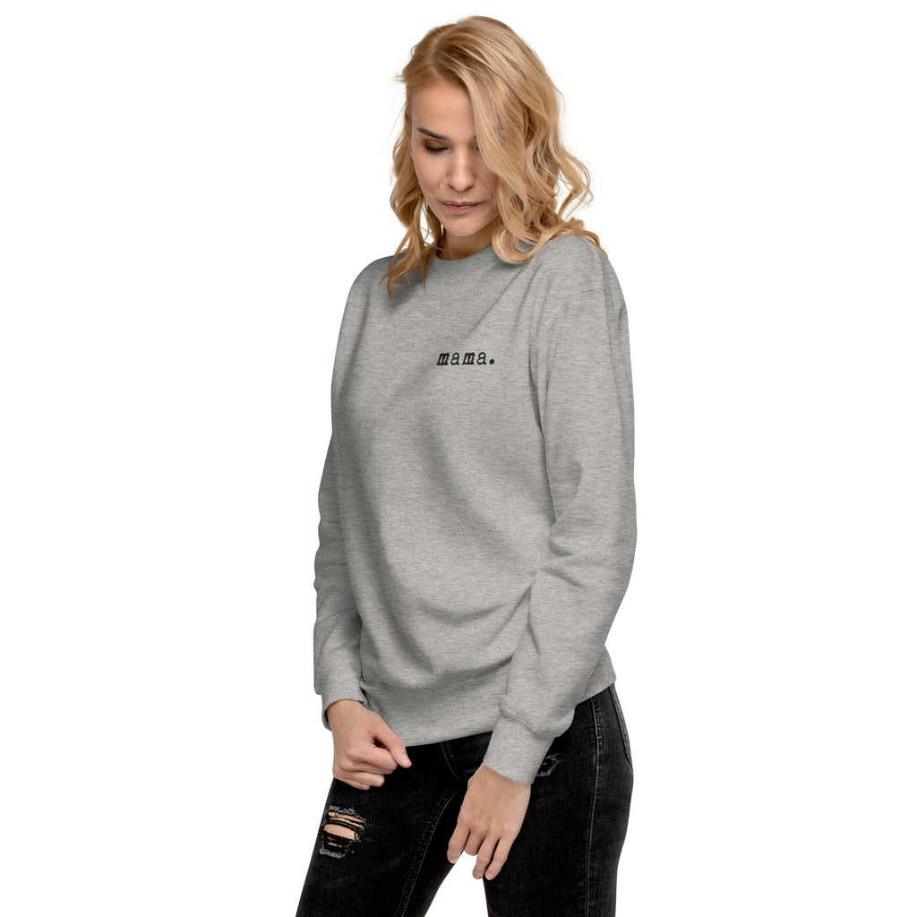Mama. Embroidered |  Premium Adult Sweatshirt - Riot Co.