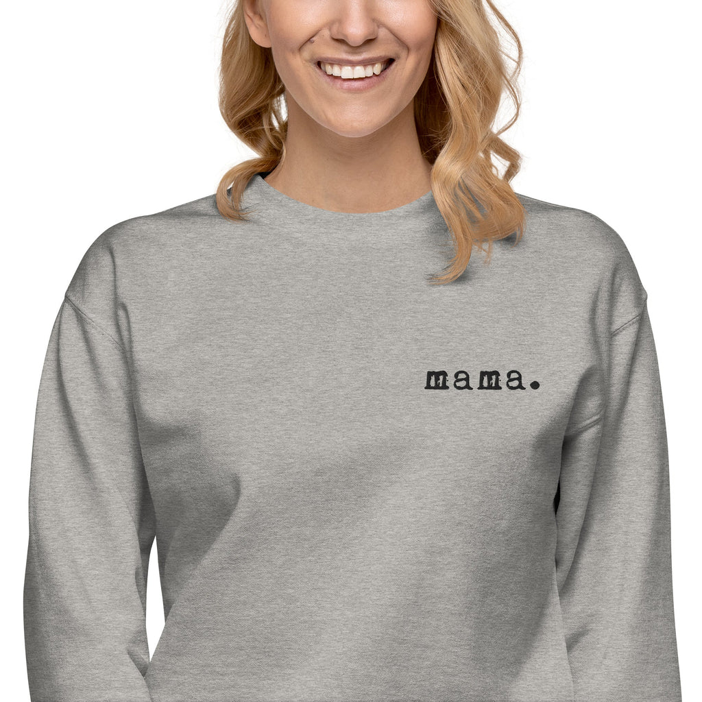 Mama. Embroidered |  Premium Adult Sweatshirt - Riot Co.