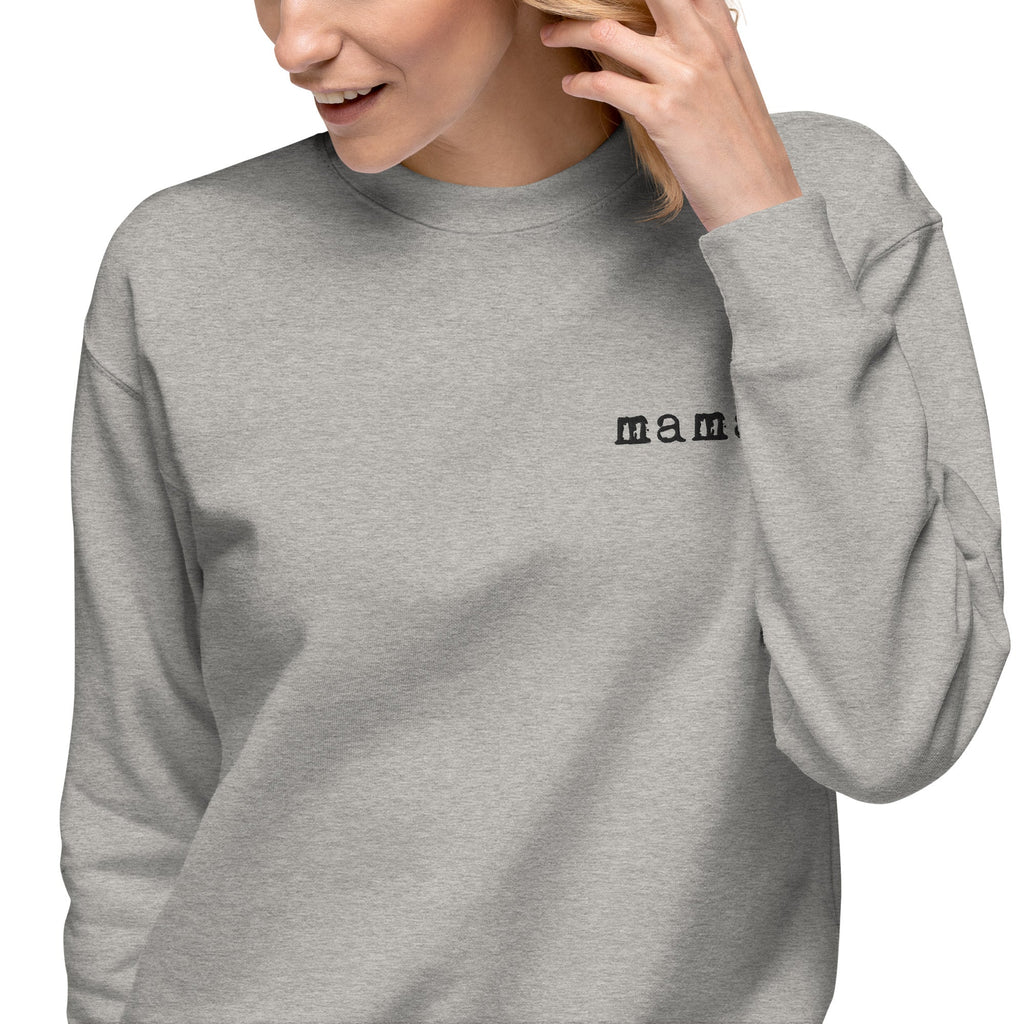 Mama. Embroidered |  Premium Adult Sweatshirt - Riot Co.