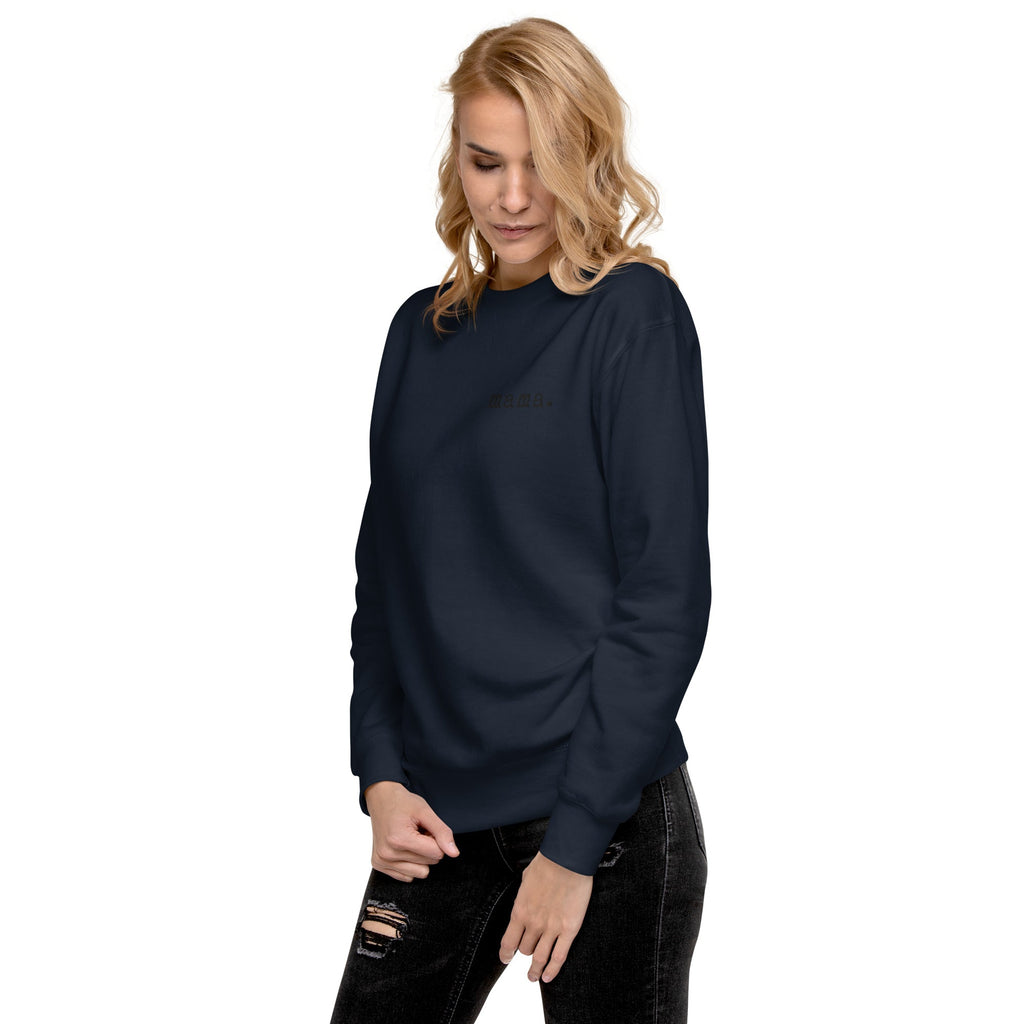 Mama. Embroidered |  Premium Adult Sweatshirt - Riot Co.