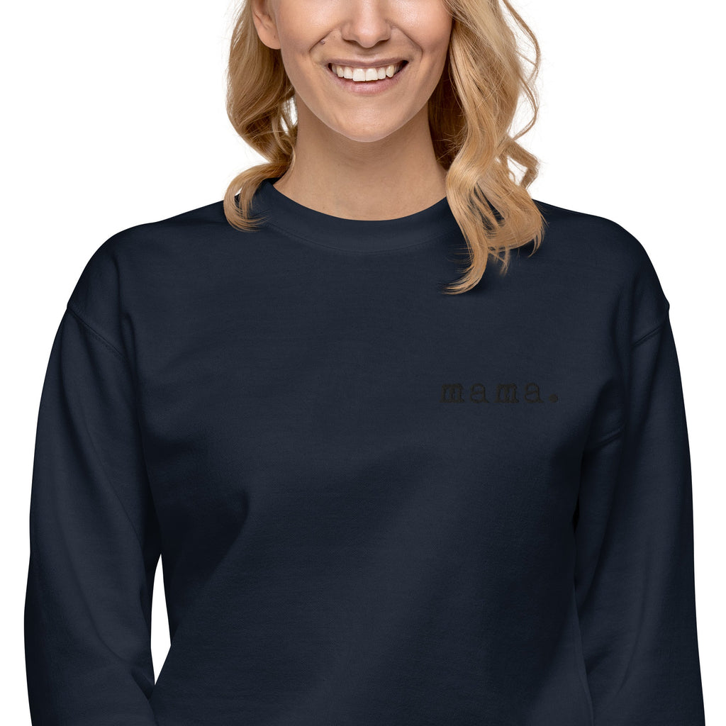 Mama. Embroidered |  Premium Adult Sweatshirt - Riot Co.