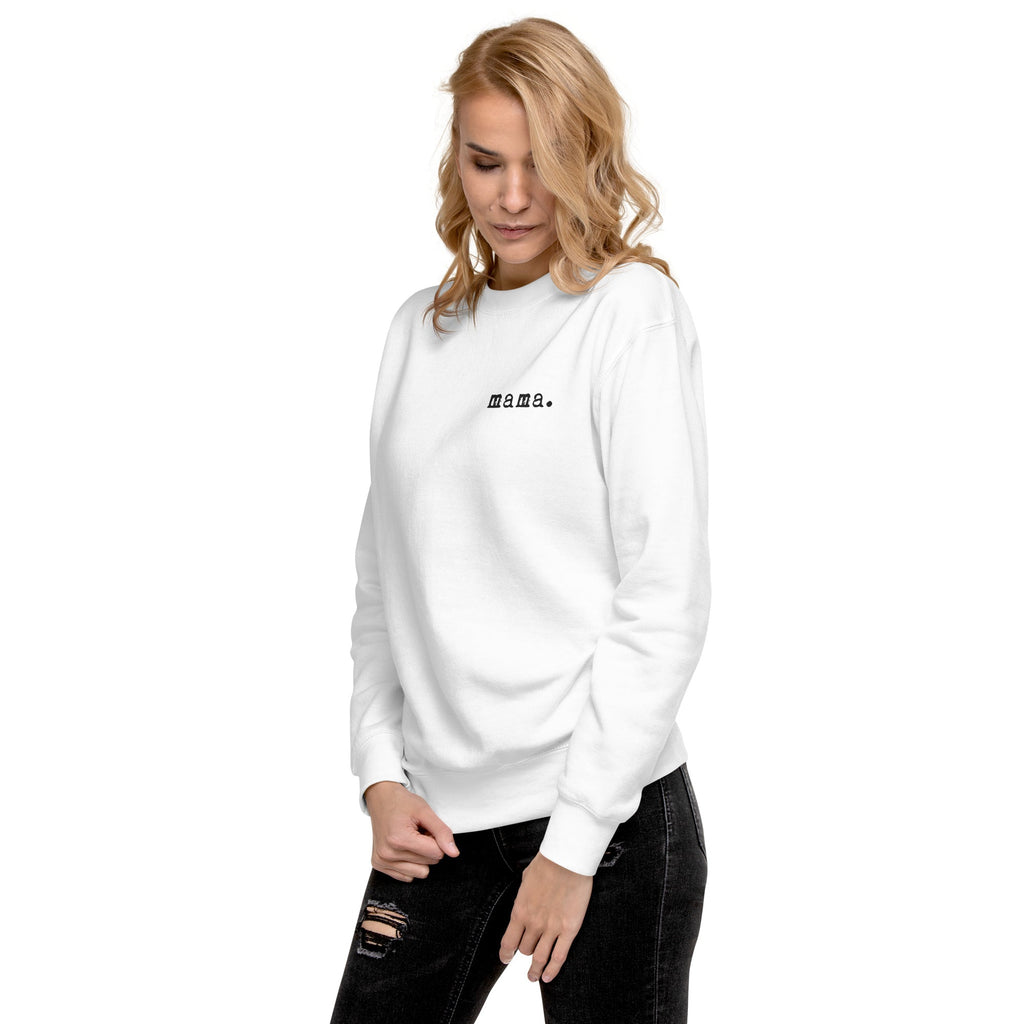 Mama. Embroidered |  Premium Adult Sweatshirt - Riot Co.