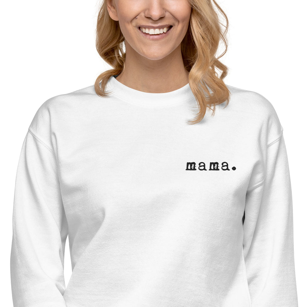 Mama. Embroidered |  Premium Adult Sweatshirt - Riot Co.